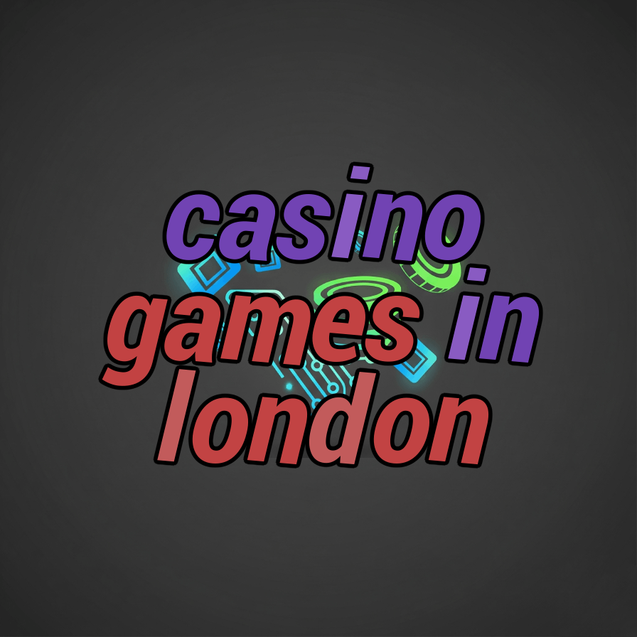 casino games in london